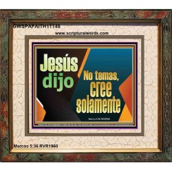 Jesús dijo No temas, cree solamente   Arte cristiano del marco   (GWSPAFAITH11145)   