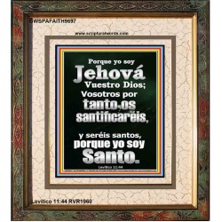 Porque yo soy Jehová vuestro Dios; se santo porque yo soy santo   Arte de la pared de las Escrituras   (GWSPAFAITH9697)   "16x18"