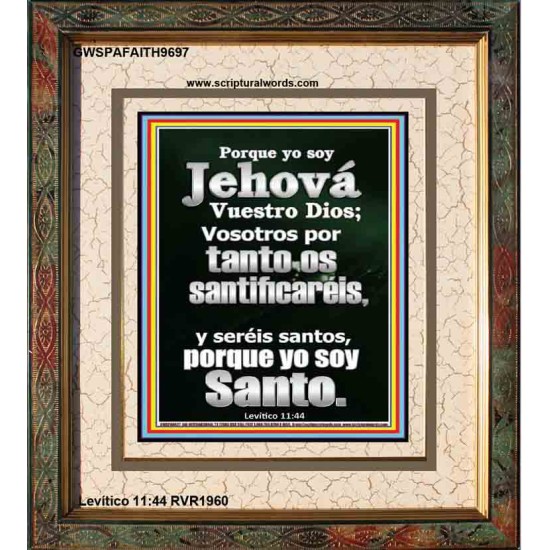 Porque yo soy Jehová vuestro Dios; se santo porque yo soy santo   Arte de la pared de las Escrituras   (GWSPAFAITH9697)   