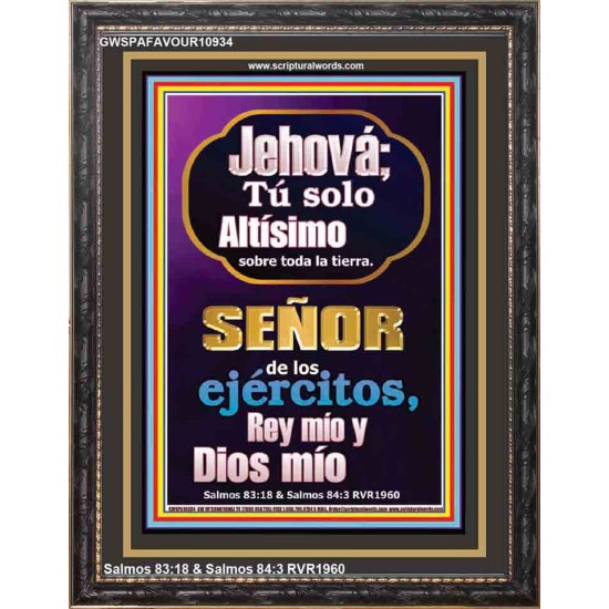 Jehová; Tú solo Altísimo sobre toda la tierra   Escrituras de la Biblia en el marco del amor   (GWSPAFAVOUR10934)   