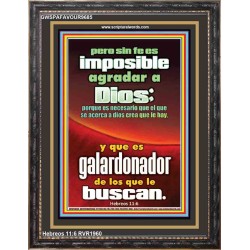 Pero sin fe es imposible agradar a Dios   Versículos de la Biblia Marcos en línea   (GWSPAFAVOUR9685)   "33x45"