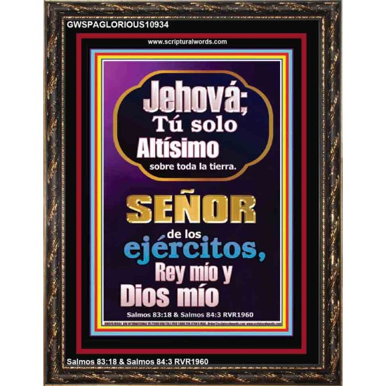 Jehová; Tú solo Altísimo sobre toda la tierra   Escrituras de la Biblia en el marco del amor   (GWSPAGLORIOUS10934)   