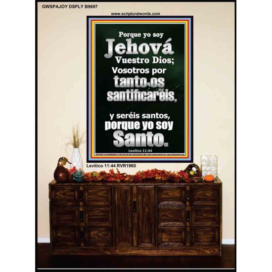 Porque yo soy Jehová vuestro Dios; se santo porque yo soy santo   Arte de la pared de las Escrituras   (GWSPAJOY9697)   