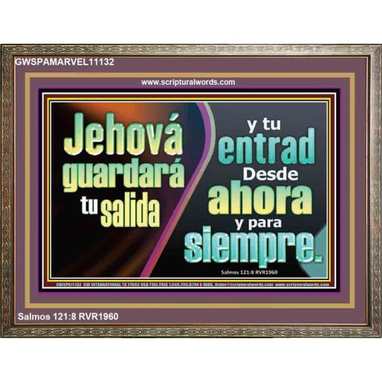 Jehová guardará tu salida y tu entrada   Versículos de la Biblia Láminas enmarcadas   (GWSPAMARVEL11132)   