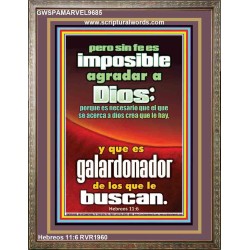 Pero sin fe es imposible agradar a Dios   Versículos de la Biblia Marcos en línea   (GWSPAMARVEL9685)   "36x31"