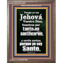 Porque yo soy Jehová vuestro Dios; se santo porque yo soy santo   Arte de la pared de las Escrituras   (GWSPAMARVEL9697)   "36x31"