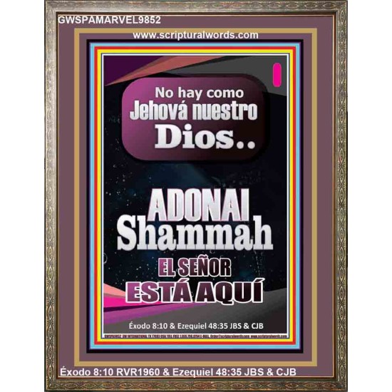 ADONAI Shammah EL SEÑOR ESTÁ AQUÍ   Versículo de la Biblia del marco   (GWSPAMARVEL9852)   