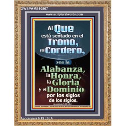 Alabanza, Honra, Gloria y Dominio A Nuestro Dios Por Siempre   Marco de versículos bíblicos alentadores   (GWSPAMS10867)   "28x34"