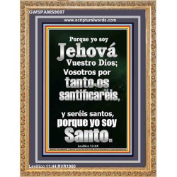 Porque yo soy Jehová vuestro Dios; se santo porque yo soy santo   Arte de la pared de las Escrituras   (GWSPAMS9697)   "28x34"