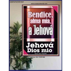 Bendice, alma mía, a Jehová mi Dios   Marco de versículos de la Biblia   (GWSPAPOSTER10847)   "24x36"