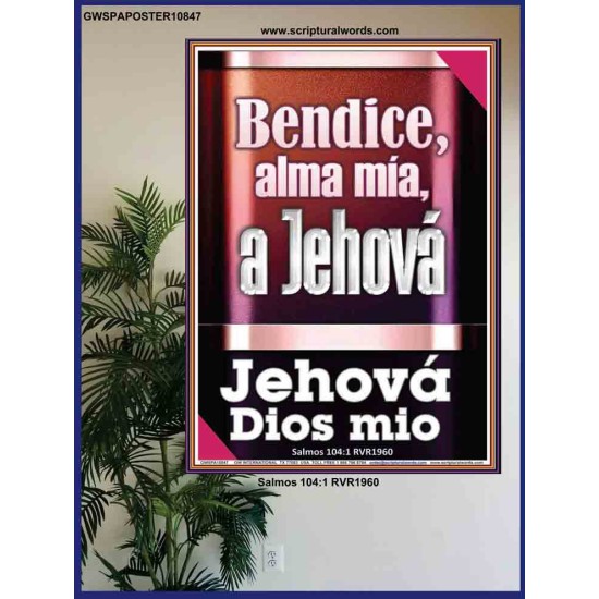 Bendice, alma mía, a Jehová mi Dios   Marco de versículos de la Biblia   (GWSPAPOSTER10847)   