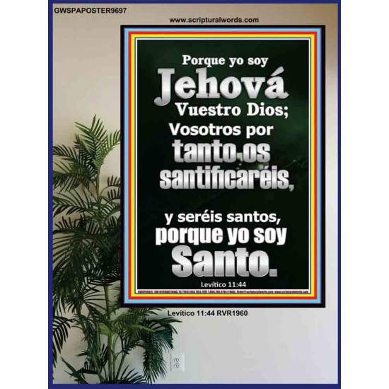 Porque yo soy Jehová vuestro Dios; se santo porque yo soy santo   Arte de la pared de las Escrituras   (GWSPAPOSTER9697)   