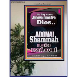 ADONAI Shammah EL SEÑOR ESTÁ AQUÍ   Versículo de la Biblia del marco   (GWSPAPOSTER9852)   "24x36"