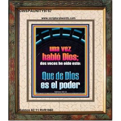 Una vez Dios habló; Está hecho Todo el poder es de Dios   Escrituras de la Biblia en el marco del amor   (GWSPAUNITY9757)   "20x25"