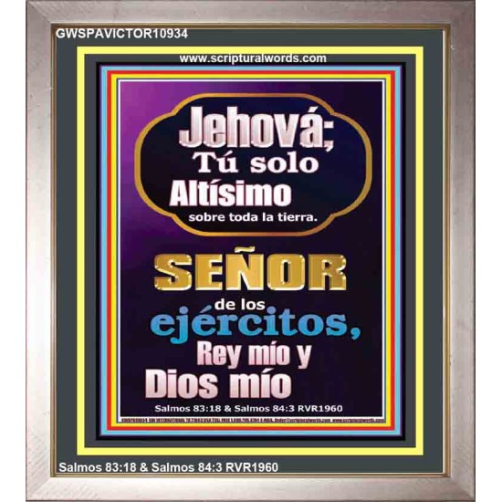 Jehová; Tú solo Altísimo sobre toda la tierra   Escrituras de la Biblia en el marco del amor   (GWSPAVICTOR10934)   